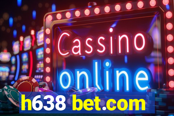 h638 bet.com